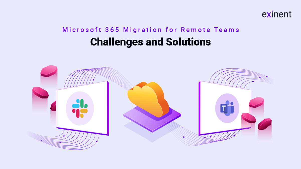 Microsoft 365 Migration for Remote Teams Challenges and Solutions