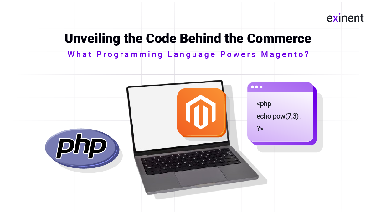 Unveiling the Code Behind the Commerce- What Programming Language Powers Magento-