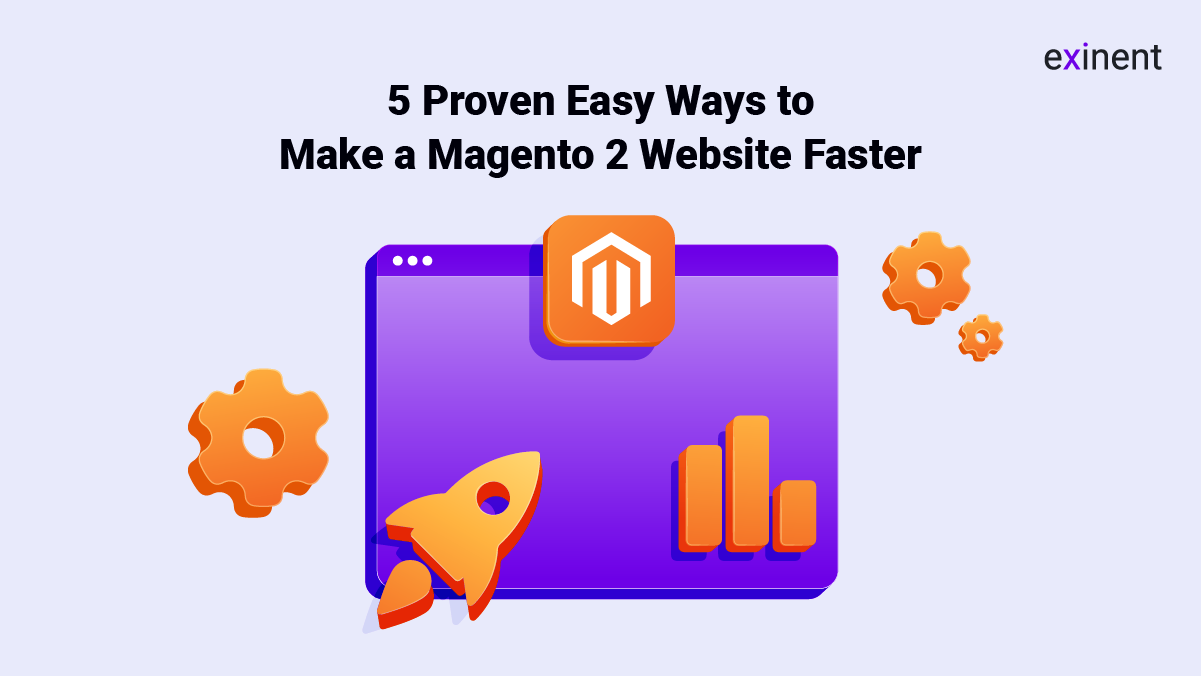 5 Proven Easy Ways to Make a Magento 2 Website Faster