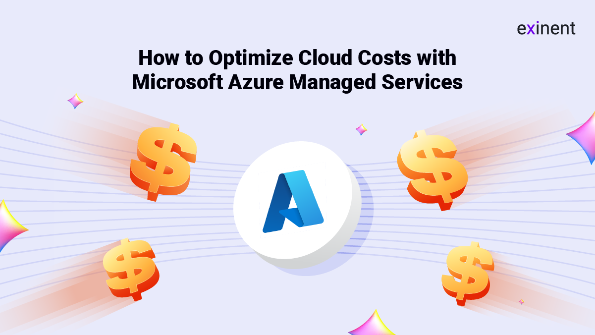 How to Optimize Cloud Costs with Microsoft Azure Managed Services