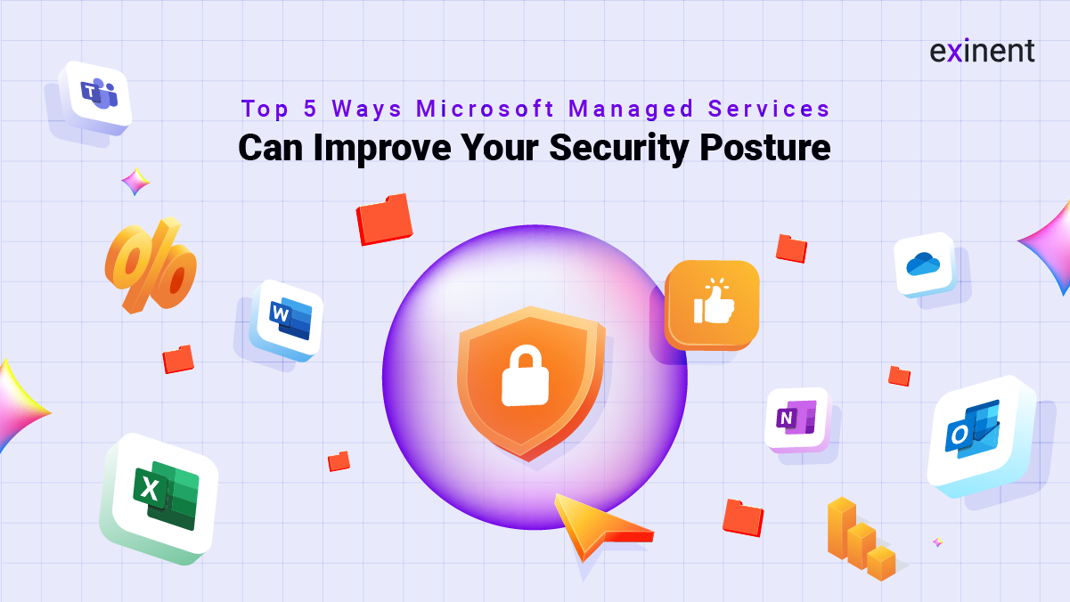 Top 5 Ways Microsoft Managed Services Can Improve Your Security Posture