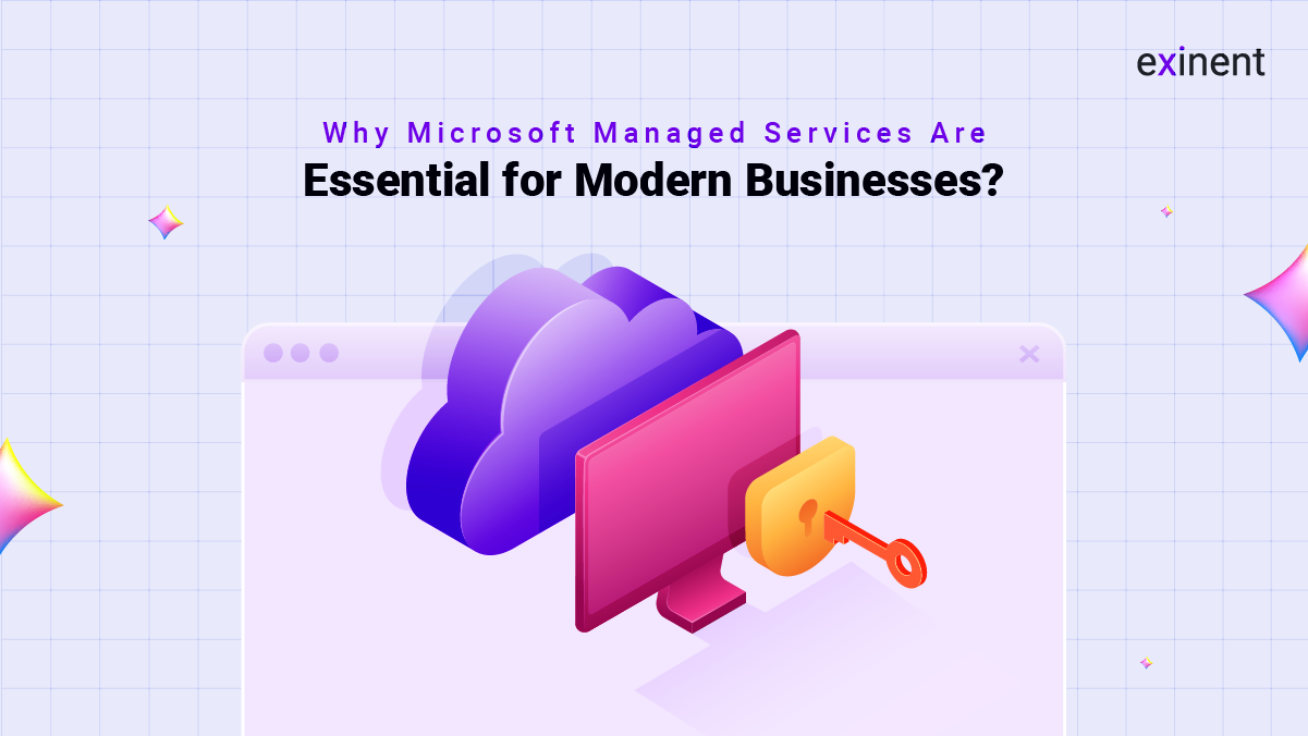 Why Microsoft Managed Services Are Essential for Modern Businesses?