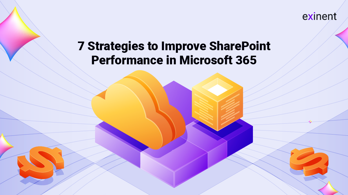 7 Strategies to Improve SharePoint Performance in Microsoft 365