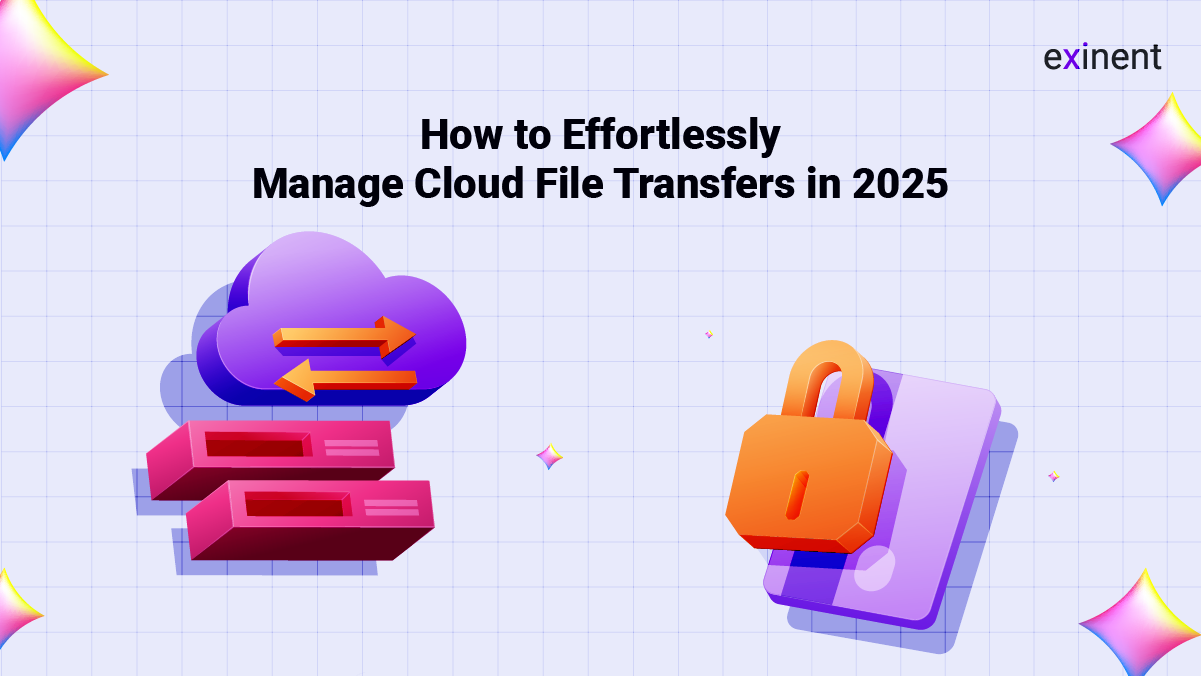 How to Effortlessly Manage Cloud File Transfers in 2025