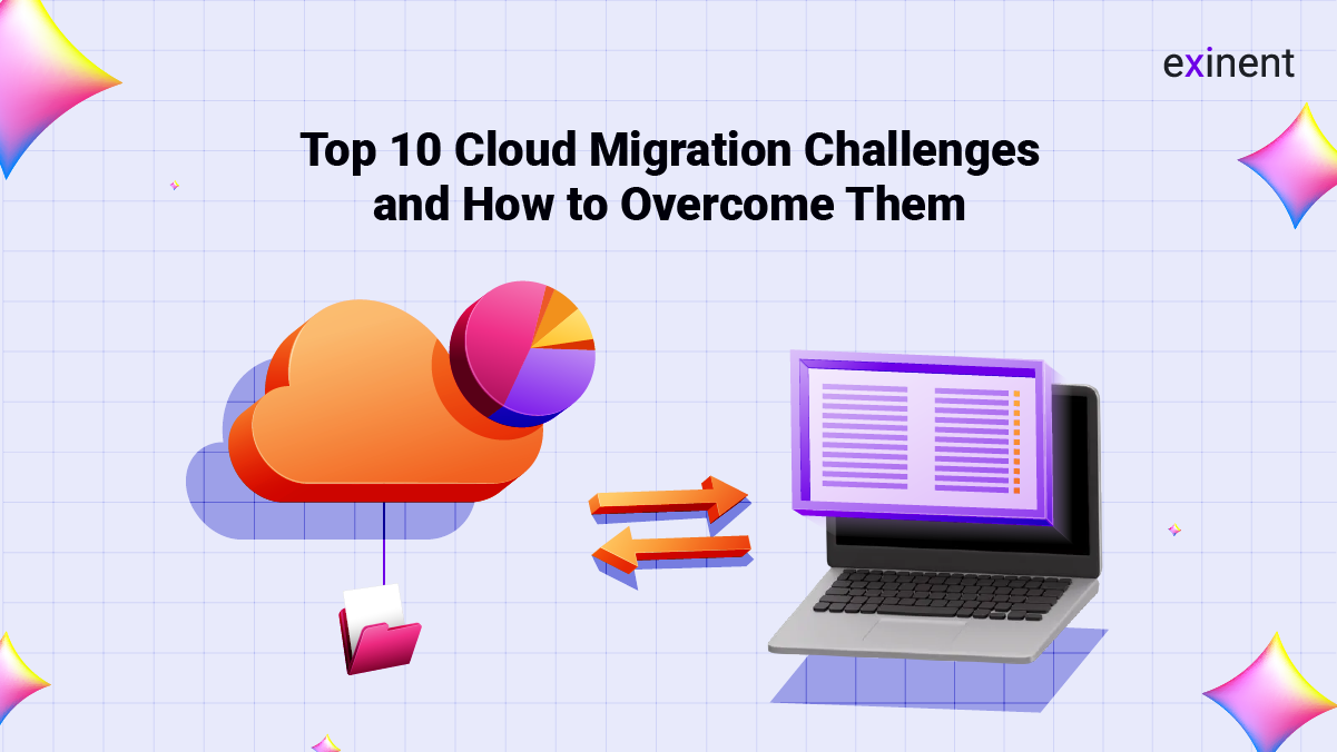 Top 10 Cloud Migration Challenges and How to Overcome Them