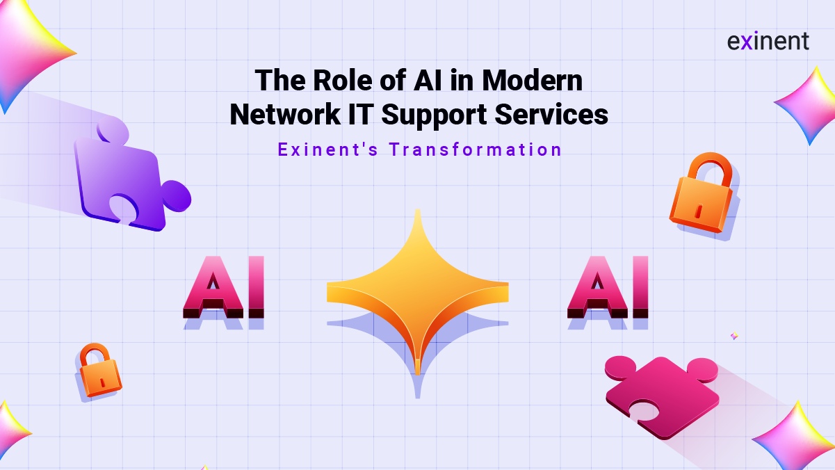 The Role of AI in Modern Network IT Support Services - Exinent's Transformation