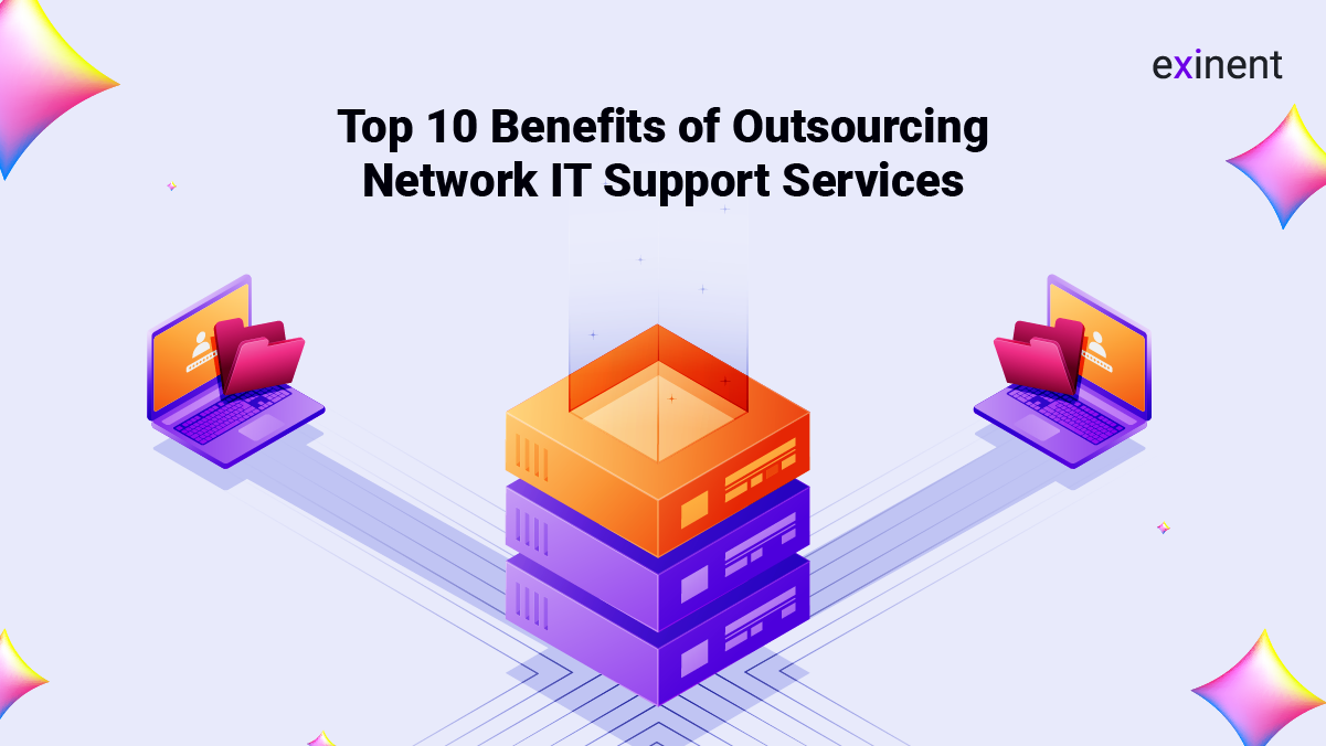 Top 10 Benefits of Outsourcing Network IT Support Services